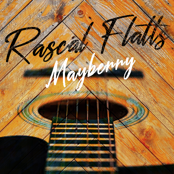 Rascal Flatts No. 1 Country Hit “Mayberry” | Royalty Exchange